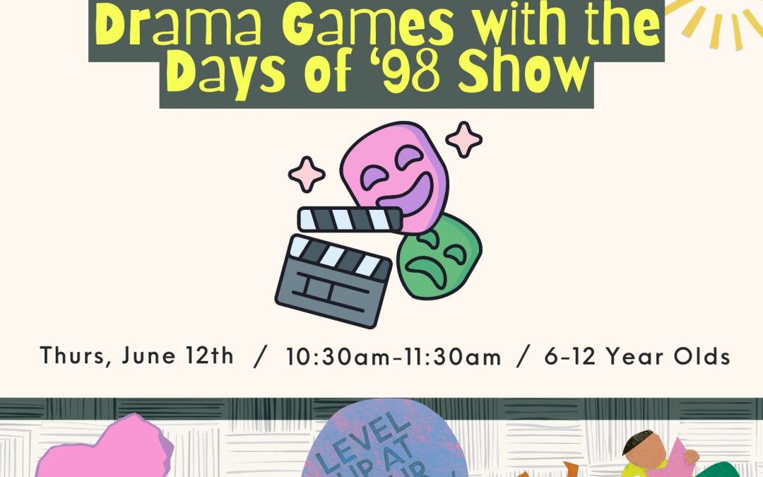 Drama Games with the Days of ’98 (Summer Reading Program 2025)