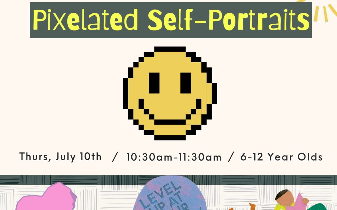 Pixelated Self-Portraits (Summer Reading Program 2025)